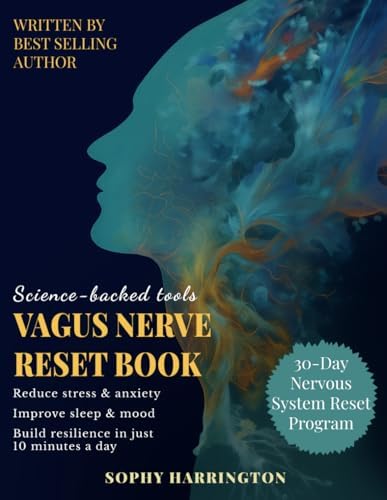 The Vagus Nerve Reset Book: Therapy Workbook with 80+ Stimulation Exercises to Activate Healing Power , Calm Pain & Anxiety Relief | 30 Day Nervous System Regulation Program for Holistic Wellness