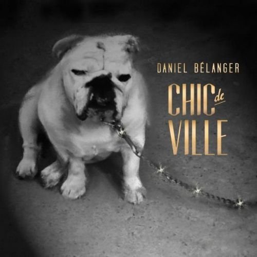 Chic De Ville (Avec "Pour Le Reveillion") [Audio CD] Daniel Belanger