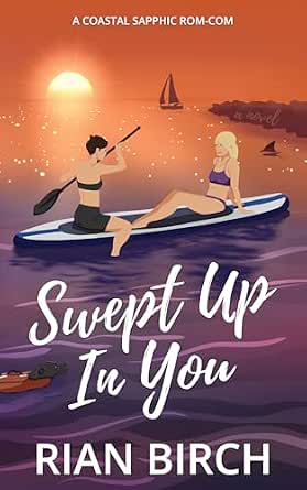 Swept Up In You: A Coastal Sapphic Rom-Com (Tradie Lady Series Book 1 ...