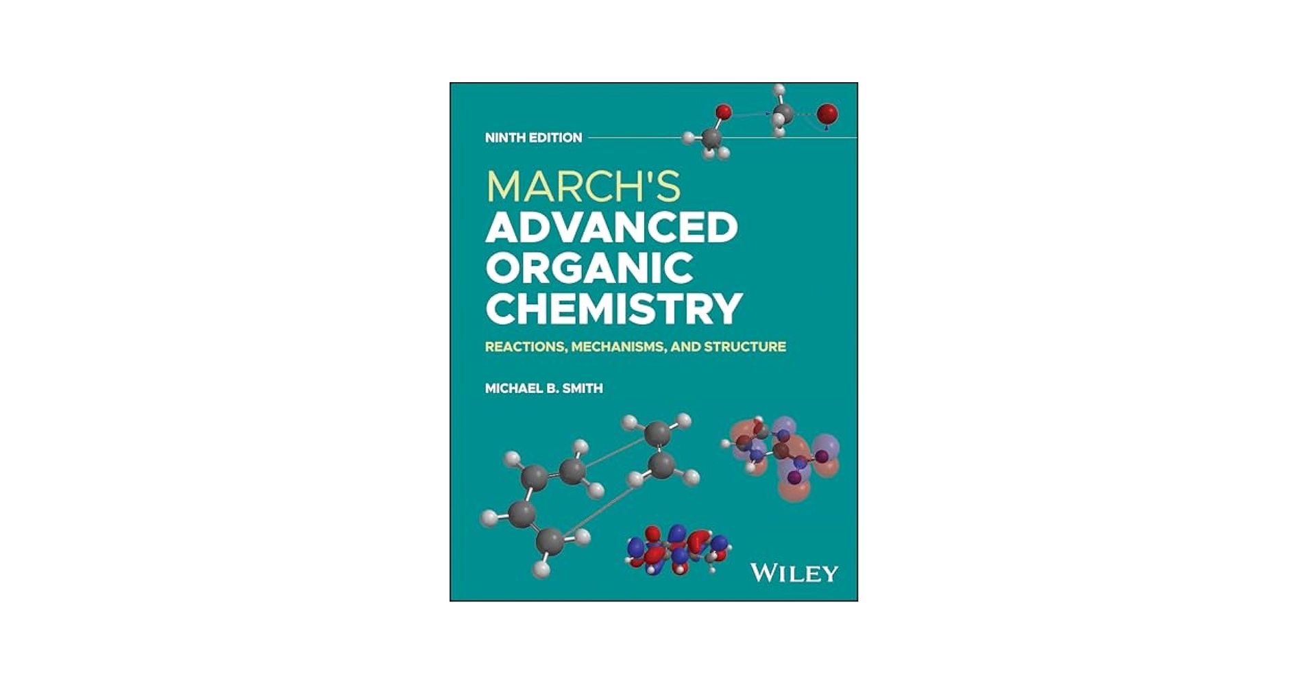 March's Advanced Organic Chemistry: Reactions, Mechanisms