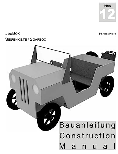 JeeBox - Seifenkisten Bauanleitung - Soapbox Construction Manual dt./engl.: Bau deine eigene Seifenkiste - Build your own soapbox (German Edition)