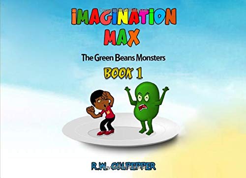 IMAGINATION MAX - The Green Beans Monsters Book 1: (a fun illustrated fantasy for children ages 8-12)