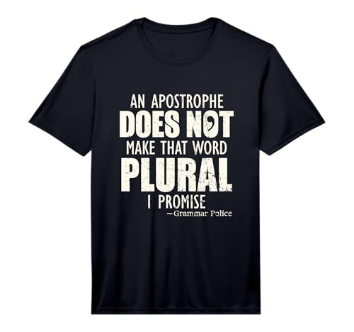 Grammar Police English Teacher Shirt an Apostrophe Writer Performance T-Shirt