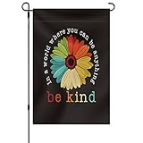 Be Kind Garden Flag, 12x18 Inch Funny Garden Flag for Outside, In A World Where You Can Be Anything