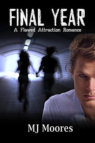 Final Year (Flawed Attraction Romance)