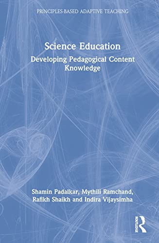 Science Education: Developing Pedagogical Content Knowledge (Principles-based Adaptive Teaching) view 2