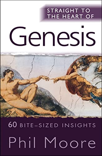 Straight to the Heart of Genesis: 60 bite-sized insights (The Straight to the Heart Series)