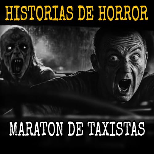 Maraton de Relatos de Terror de Taxistas / Historias de Horror cover art