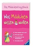 Was Mädchen wissen wollen - Aufklärungsbuch für Mädchen: Das Mädchenfragebuch