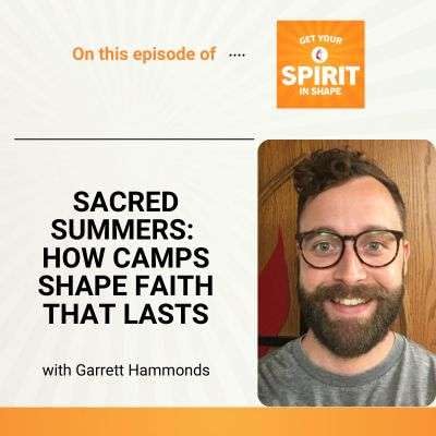 Sacred summers: How camps shape faith that lasts Podcast Por arte de portada