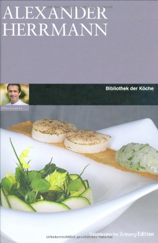 Preisvergleich Produktbild Alexander Herrmann - SZ Bibliothek der Köche