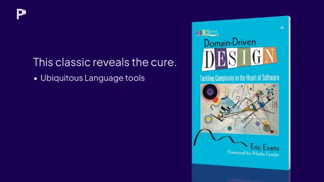 Domain-Driven Design: Tackling Complexity in the Heart of