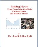 Making Movies Using PowerPoint, CamStudio, WinMovieMaker & WinDVD Maker