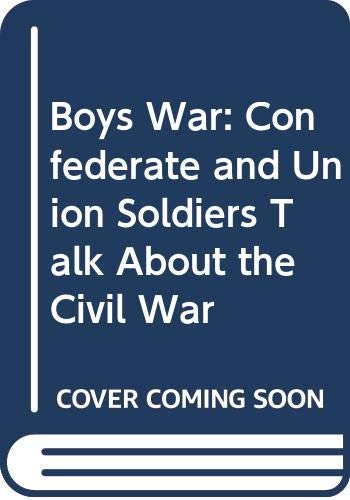 Boys' War: Confederate and Union Soldiers Talk ... 0606051708 Book Cover