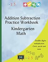 Addition Subtraction Practice Workbook: Kindergarten Math Simple Activities for Homeschoolers, Preschool Math Tracing and Coloring B0F671RL34 Book Cover