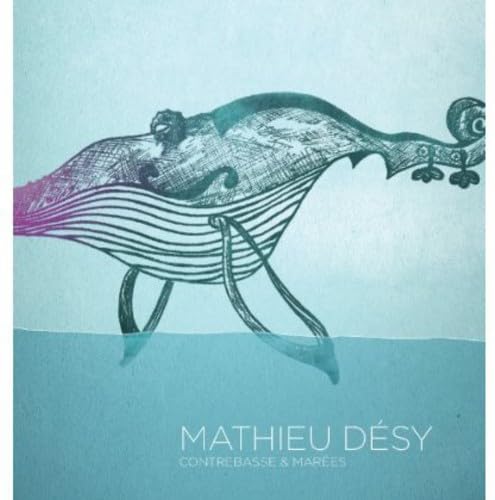Contrebasse Et Marees [Audio CD] Desy, Mathieu