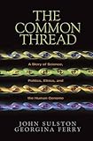 The Common Thread: A Story of Science, Politics, Ethics and the Human Genome