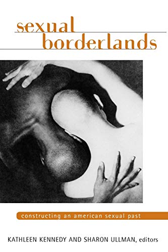 Sexual Borderlands: Constructing an American Se... 0814251072 Book Cover