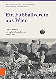 austria wien spielplan  Ein Fußballverein aus Wien: Der FK Austria im Nationalsozialismus 1938-1945