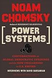 Power Systems: Conversations on Global Democratic Uprisings and the New Challenges to U.S. Empire (The American Empire Project)