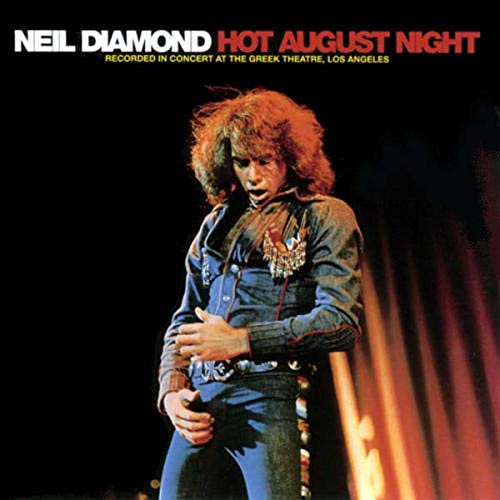 Neil Diamond Hot August Night
