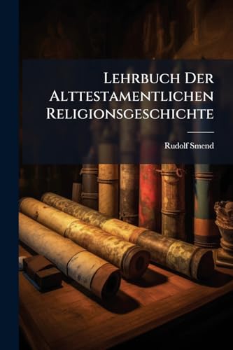 Lehrbuch Der Alttestamentlichen Religionsgeschichte (German Edition)