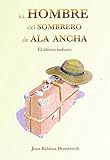  El hombre del sombrero de ala ancha: El último indiano