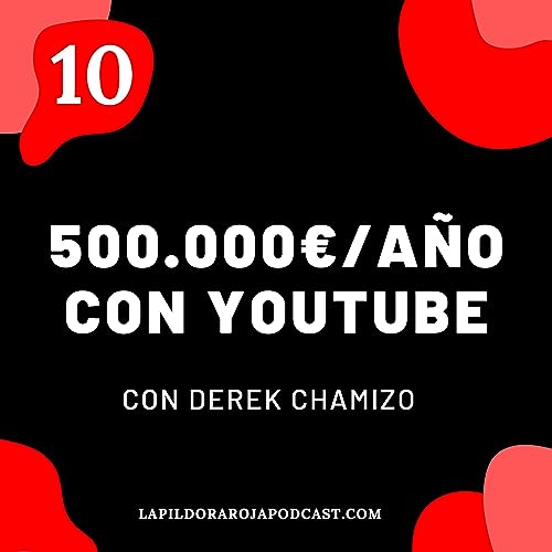 500.000&euro; al A&ntilde;o con AUTOMATIZACI&Oacute;N de YOUTUBE 💰 - LPR#10 con Derek Chamizo