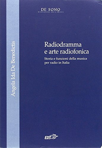 Radiogramma E Arte Radiofonica. Storia E Funzioni Della Musica Per Radio In Italia Radiogramma E Arte Radiofonica. Storia E Funzioni Della Musica Per Radio In Italia