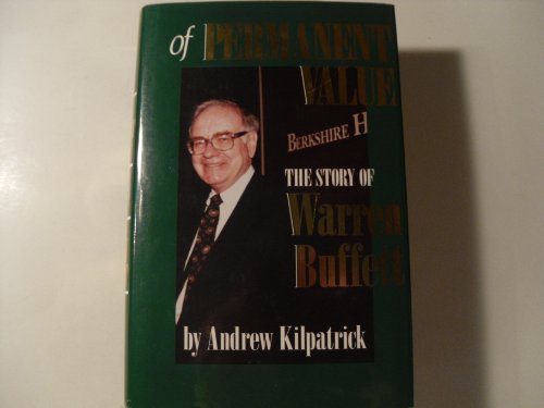 Of Permanent Value: The Story of Warren Buffett 0964190508 Book Cover