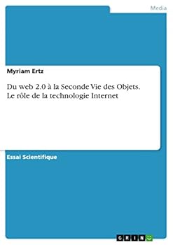 Paperback Du web 2.0 à la Seconde Vie des Objets. Le rôle de la technologie Internet [French] Book