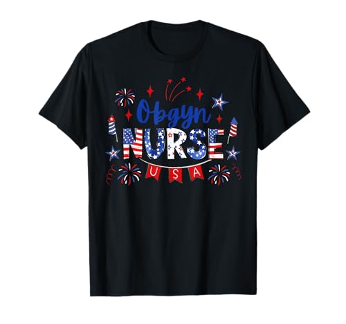 Patriotic OBGYN Nurse 4th of July Fireworks Obstetrician T-Shirt