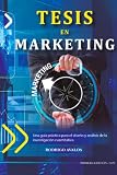 Tesis en Marketing: Una guía práctica para el diseño y el análisis de la investigación cuantitativa (Spanish Edition)