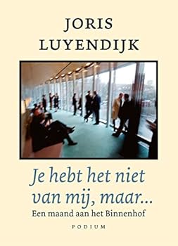 Mass Market Paperback Je hebt het niet van mij, maar¿ / druk 1: een maand aan het Binnenhof [Dutch] Book