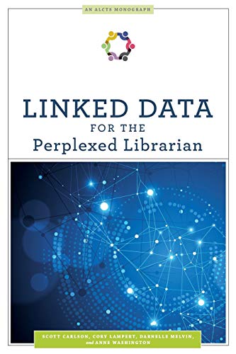 Linked Data for the Perplexed Librarian (Alcts Monograph) view 2