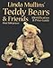 Linda Mullins' Teddy Bears & Friends: Identification & Price Guide