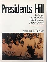 Presidents Hill: Building an Annapolis Neighborhood, 1664-2005 1884878172 Book Cover