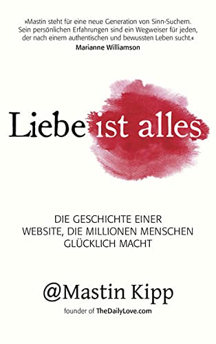Liebe ist alles: Die Geschichte einer Website, die Millionen Menschen glücklich macht