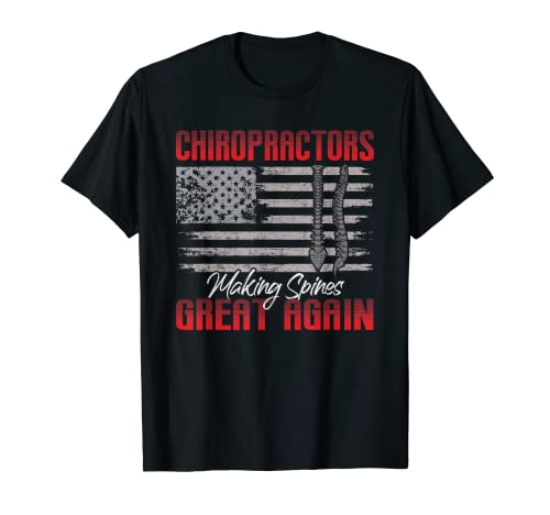 Chiropractors Making Spines Great Again Funny USA American Camiseta