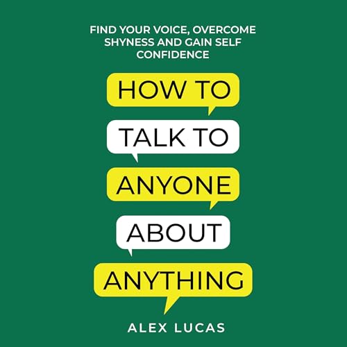 How to Talk to Anyone About Anything by Alex Lucas episode artwork