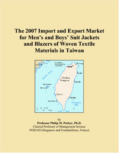 The 2007 Import and Export Market for Men�s and Boys� Suit Jackets and Blazers of Woven Textile Materials in Taiwan