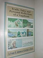 Trails, Tales, and Personal Reflections of a Vagabond 0805966706 Book Cover