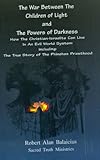 The War Between the Children of Light and the Powers of Darkness