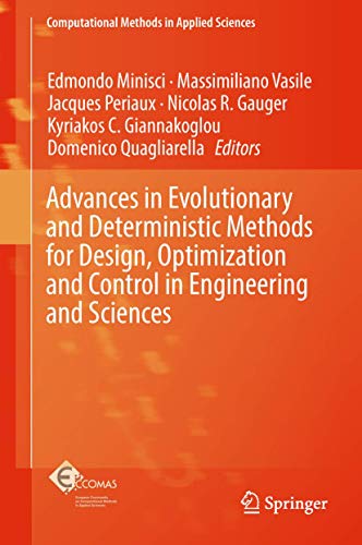 Advances in Evolutionary and Deterministic Methods for Design, Optimization and Control in Engineering and Sciences: 48 (Computational Methods in Applied Sciences) view 2