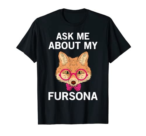 Furry Fandom Furries Fox Pregúntame sobre mi Fursona Camiseta