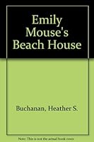 Emily Mouse's BeachHhouse 0803702639 Book Cover