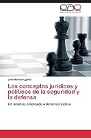 Los Conceptos Juridicos y Politicos de La Seguridad y La Defensa 9502113810 Book Cover