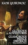 The Glorious Adventures of Glamorous Prince Dietrich: Woes and Hose, Volume 2
