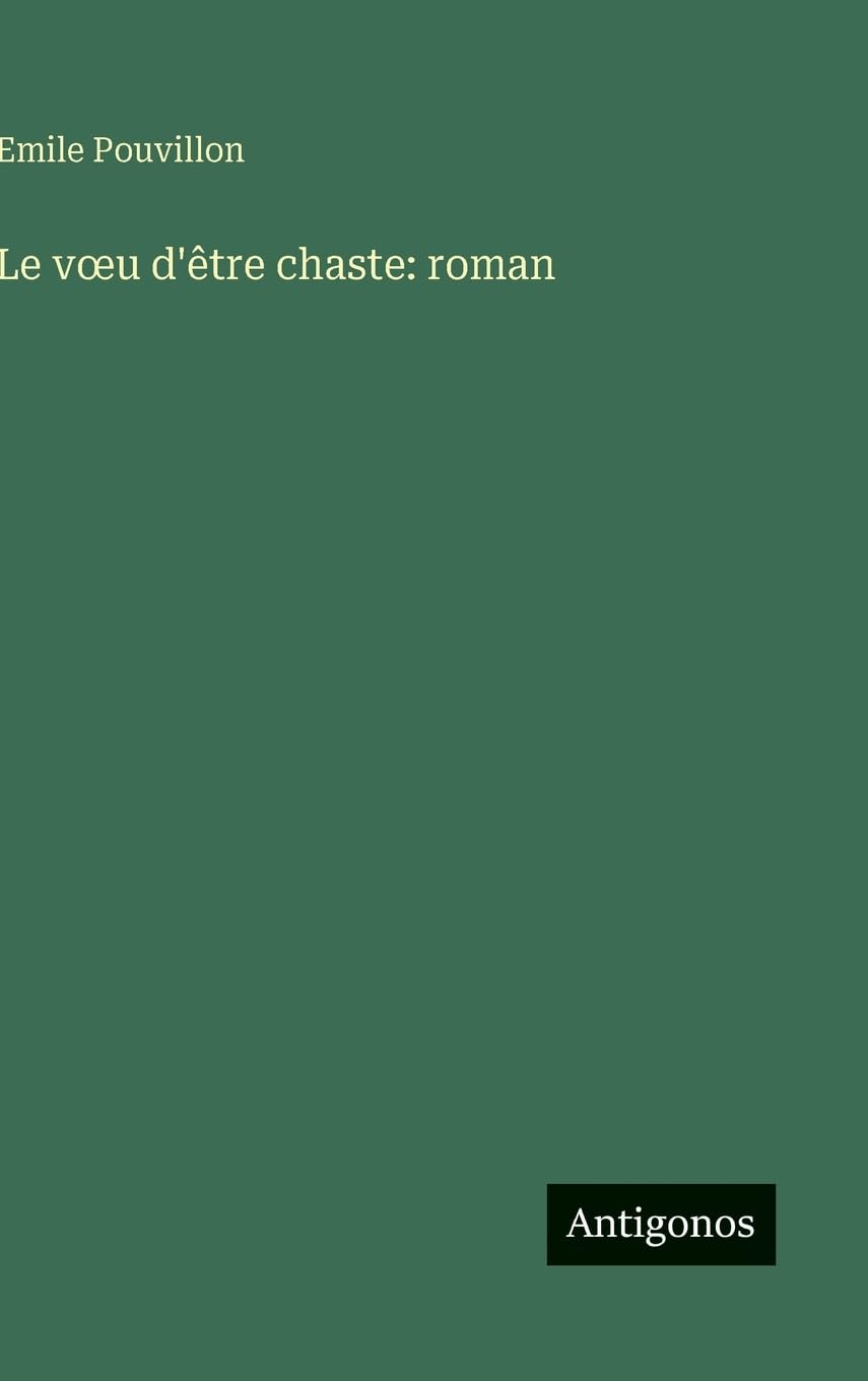 Le voeu d'être chaste: roman