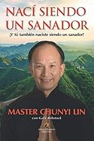 Nací siendo un sanador: ¡Y tú también naciste siendo un sanador! (Spanish Edition) 1943606110 Book Cover